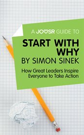 Start with why : how great leaders inspire everyone to take action cover image