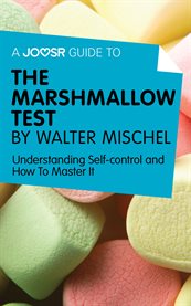 The marshmallow test : understanding self-control and how to master it cover image