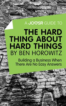 Cover image for A Joosr Guide to... The Hard Thing about Hard Things by Ben Horowitz