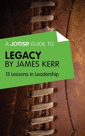 A joosr guide to... legacy by james kerr cover image