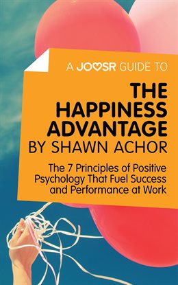 Cover image for A Joosr Guide to... The Happiness Advantage by Shawn Achor