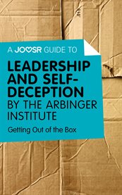 A joosr guide to... leadership and self-deception by the arbinger institute cover image