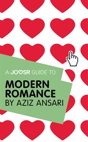 A joosr guide to... modern romance by aziz ansari cover image