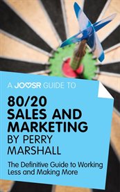 80/20 sales and marketing : the definitive guide to working less and making more cover image