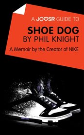 A joosr guide to... shoe dog by phil knight cover image