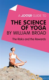 A joosr guide to... the science of yoga by william broad cover image