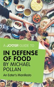 A Joosr Guide to ... In Defense of Food by Michael Pollan : an Eater's Manifesto cover image