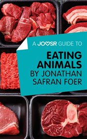 A Joosr guide to Eating animals by Jonathan Safran Foer cover image