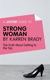 A Joosr guide to ... Strong woman by Karren Brady : the truth about getting to the top cover image