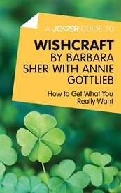A Joosr guide to ... Wishcraft by Barbara Sher with Annie Gottlieb : how to get what you really want cover image