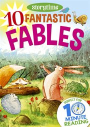 10 fantastic fables for 4-8 year olds. Perfect for Bedtime & Independent Reading cover image