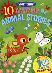 10 amazing animal stories for 4-8 year olds. Perfect for Bedtime & Independent reading cover image