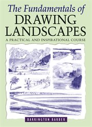 The fundamentals of drawing landscapes : a practical course for artists cover image