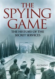 The spying game. The History of the Secret Services cover image