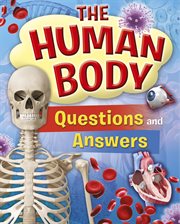 The human body : questions and answers cover image