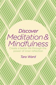 Discover meditation & mindfulness : create a better life through the power of inner reflection cover image