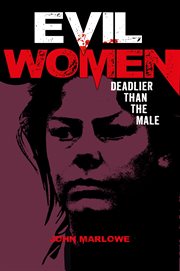 Evil women : deadlier than the male cover image