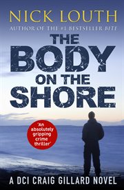 The body on the shore. An Absolutely Gripping Crime Thriller With A Jaw-Dropping Twist cover image
