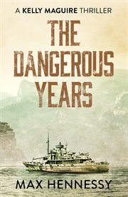 The dangerous years cover image