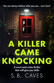 A killer came knocking. An addictive and chilling crime thriller cover image