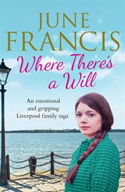 WHERE THERE'S A WILL : an emotional and gripping Liverpool family saga cover image