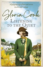 Listening to the quiet. A Gripping Saga of Love and Secrets in a Cornish Village cover image
