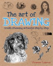 The art of drawing : create stunning artworks step by step cover image