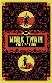 The Mark Twain collection : and other stories cover image