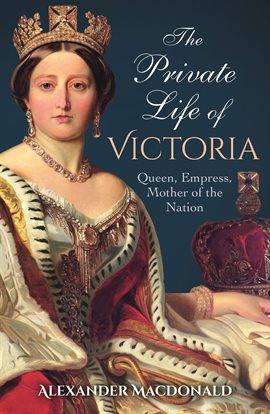 Cover image for The Private Life of Victoria