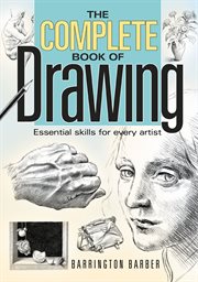 The complete book of drawing : essential skills for every artist cover image
