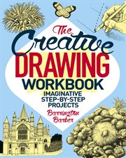 The creative drawing workbook : imaginative step-by-step projects cover image
