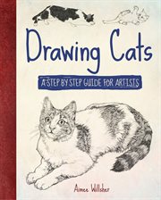 Drawing cats : a step-by-step guide for artists cover image