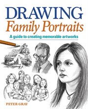 Drawing family portraits : a guide to creating memorable artworks cover image
