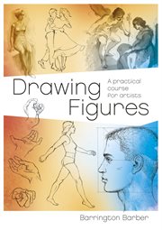 Drawing figures : a practical course for artists cover image