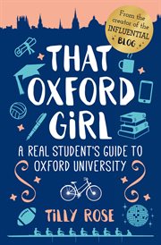 That Oxford girl : a real student's guide to Oxford University cover image