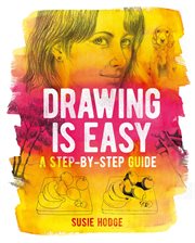 Drawing is easy. A Step-by-Step Guide cover image