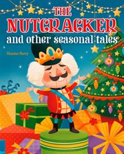 The nutcracker and other seasonal tales cover image