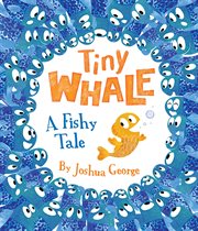 Tiny whale : a fishy tale cover image