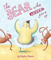 The bear who never gave up cover image