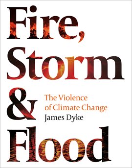 Cover image for Fire, Storm and Flood