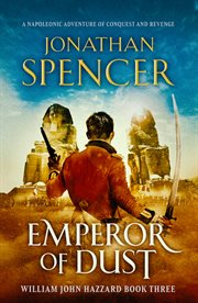 Emperor of dust. A Napoleonic adventure of conquest and revenge cover image