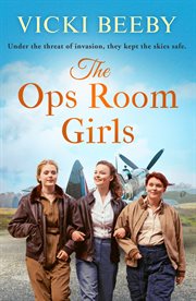 The ops room girls. An uplifting and romantic WW2 saga cover image