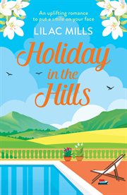 Holiday in the hills. An Uplifting Romance to put a Smile on your Face cover image