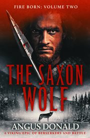 The Saxon wolf : a Viking epic of berserkers and battle cover image