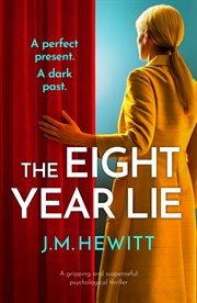 The Eight-Year Lie : A gripping and suspenseful psychological thriller cover image