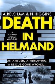 Death in Helmand : a southern Afghan adventure cover image