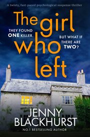 The Girl Who Left : A page-turning psychological thriller packed with secrets cover image