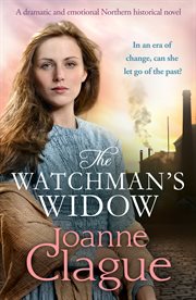 The Watchman's Widow : A dramatic and emotional Northern historical novel cover image