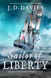 Sailor of liberty : an epic Napoleonic naval adventure cover image