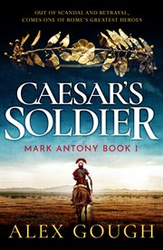 Caesar's Soldier : Mark Antony cover image